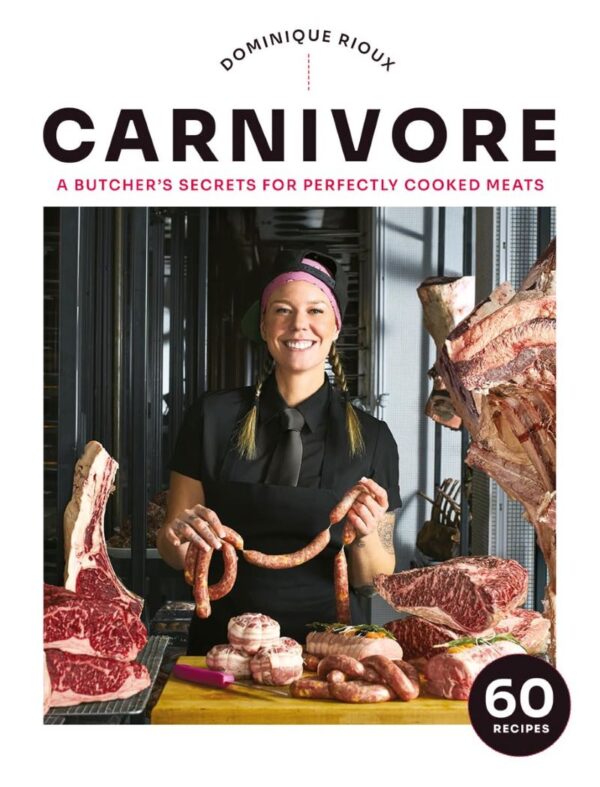 Carnivore: A Butchers Secret for Perfectly Cooked Meals