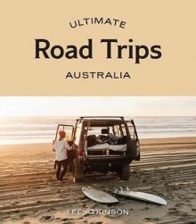Mill & Hide - Hardie Grant - Ultimate Road Trips Australia